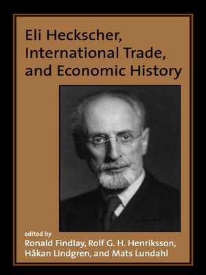 cover image of Eli Heckscher, International Trade, and Economic History
